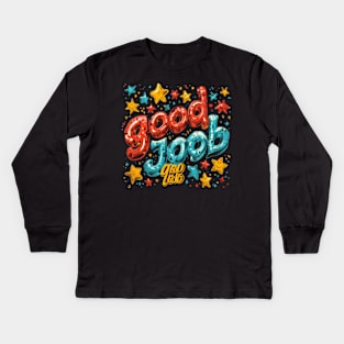 Good Job T-Shirt Kids Long Sleeve T-Shirt